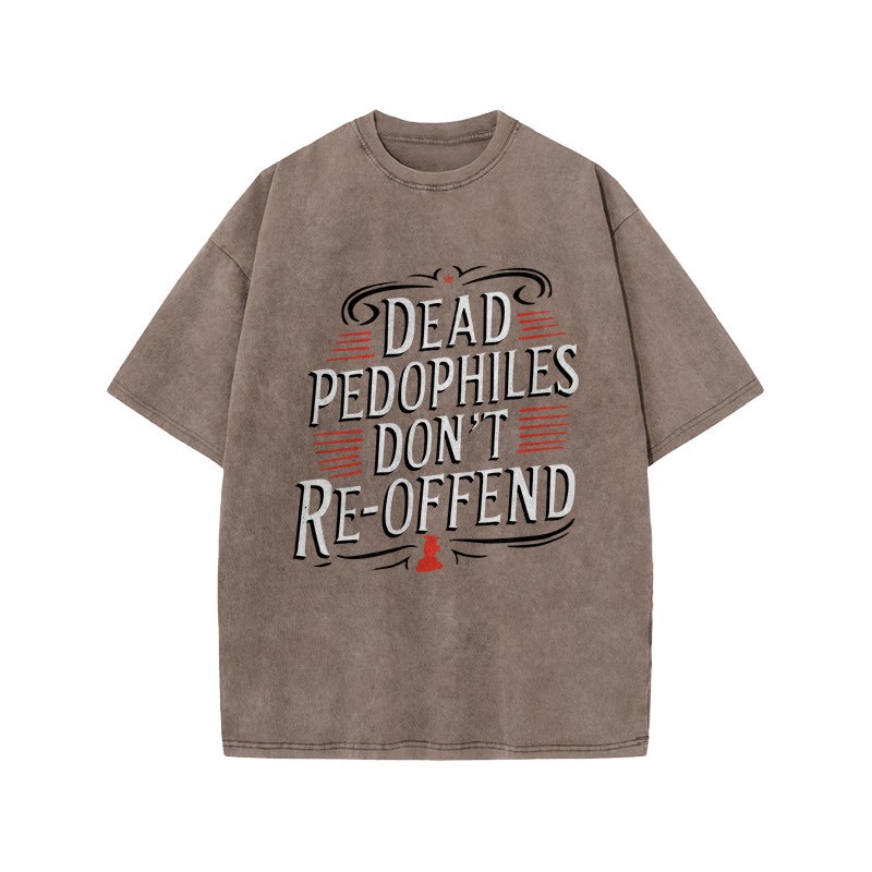 Dead Pedophiles Don't Re-offend Protect The Innocent Color-blocked Print Acid Washed T-shirt - Coffee - US20-22(3XL) - image 5