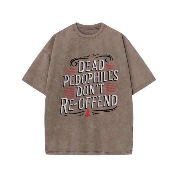 Dead Pedophiles Don't Re-offend Protect The Innocent Color-blocked Print Acid Washed T-shirt - Coffee - US20-22(3XL) - image 5