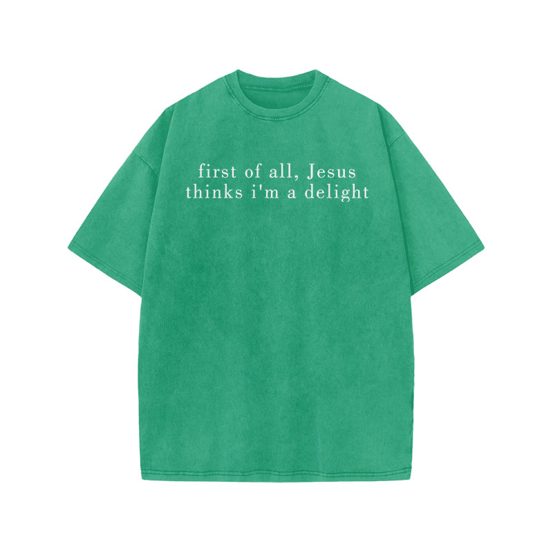 First Of All, Jesus Thinks I'm A Delight Print Acid Washed T-shirt - Green - US20-22(3XL) - image 7