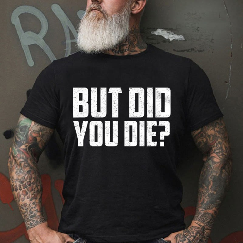 Unisex 100% Cotton But Did You Die Print Gym T-shirt - Black - 2XL - image 3