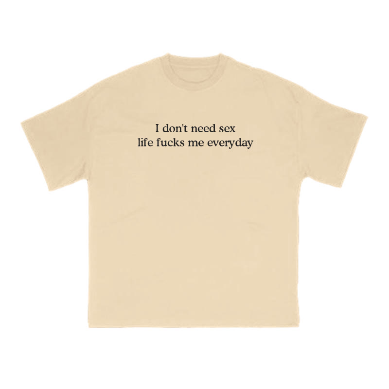 Unisex 100% Cotton I Don't Need Sex Print T-shirt - Apricot - US16-18(2XL) - image 5