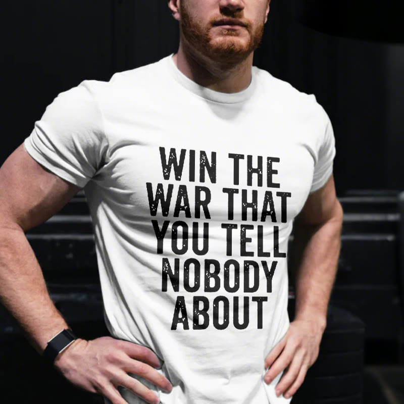 Unisex 100% Cotton Win The War That You Tell Nobody About Gym Print T-shirt - White - US20-22(3XL) - image 3