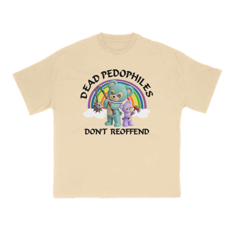 Dead Pedophiles Don't Re-offend Scary Bear Print T-shirt - Apricot - US16-18(2XL) - image 6