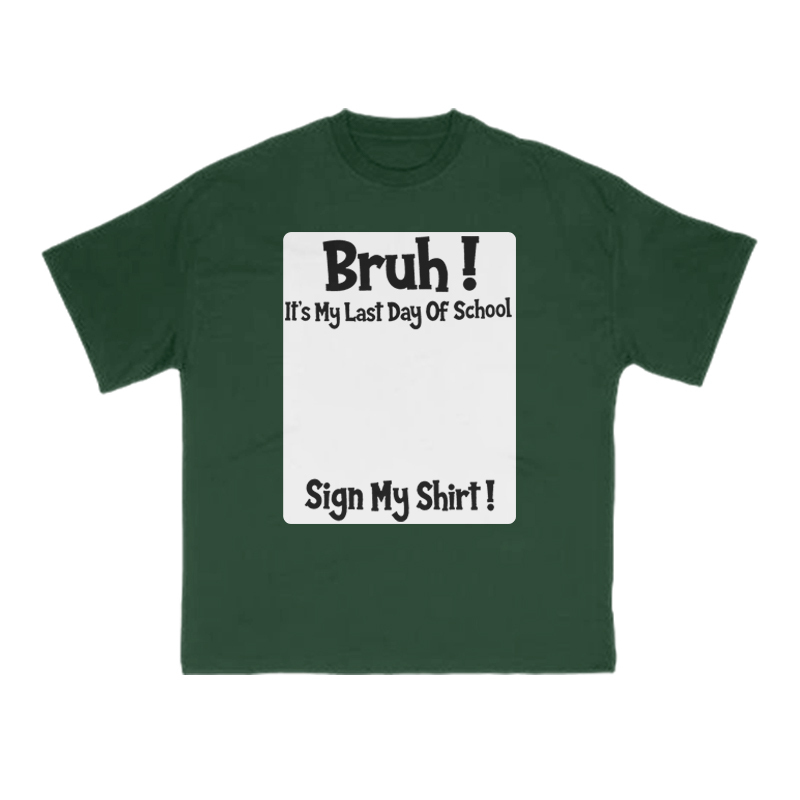 Bruh It’s My Last Day Of School Print T-Shirt - Green - US16-18(2XL) - image 6