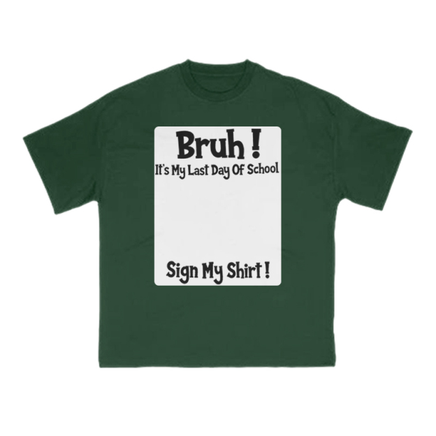 Bruh It’s My Last Day Of School Print T-Shirt - Green - US16-18(2XL) - image 6