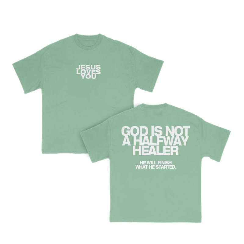 Unisex God Is Not A Halfway Healer Print T-shirt - Green - US16-18(2XL) - image 8