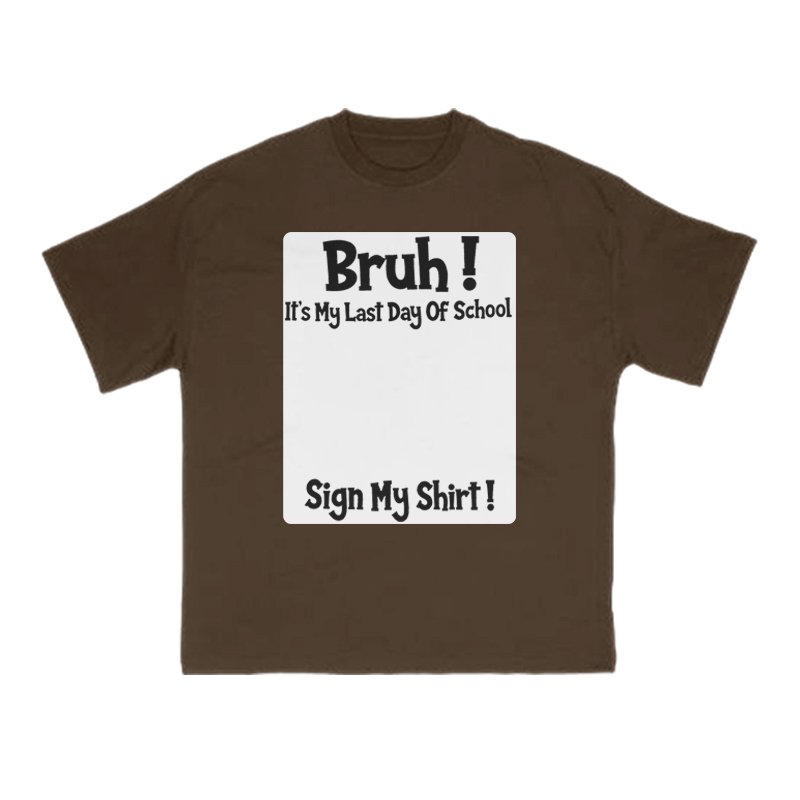 Bruh It’s My Last Day Of School Print T-Shirt - Coffee - US16-18(2XL) - image 7