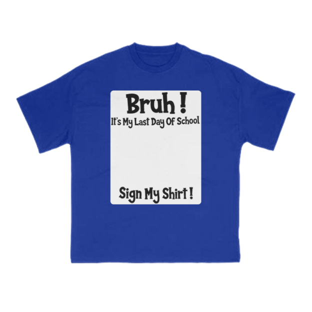Bruh It’s My Last Day Of School Print T-Shirt - Blue - US16-18(2XL) - image 8