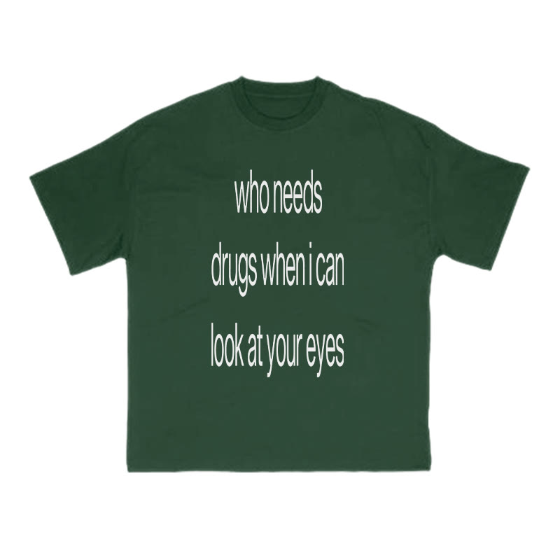 Unisex When I Can Look At Your Eyes Print T-shirt - Green - US16-18(2XL) - image 8