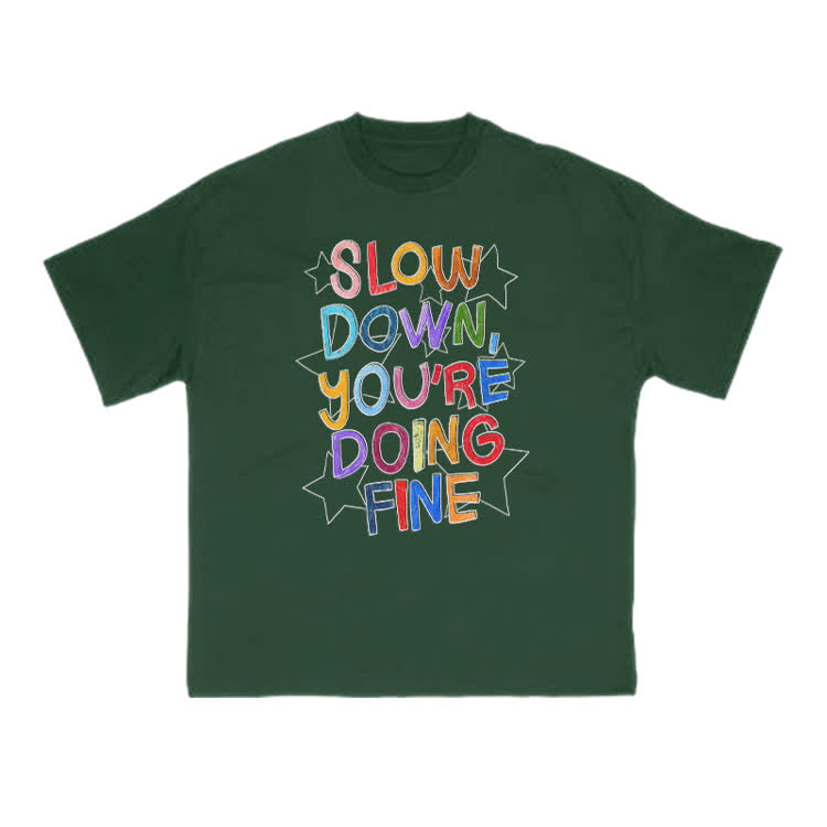 Slow Down, You're Doing Fine Print T-shirt - Green - US16-18(2XL) - image 7