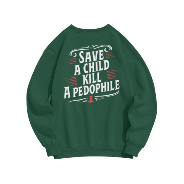 Save A Child Kill A Pedophile Print Sweatshirt - Dark Green - US16-18(2XL) - image 6