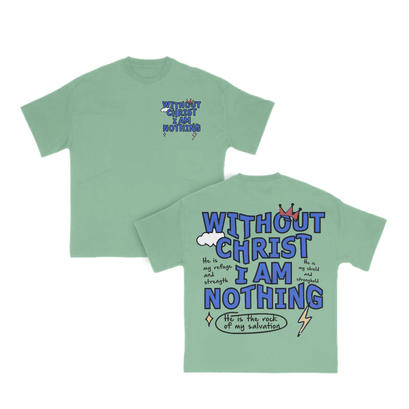 Unisex Without Christ I Am Nothing Print T-shirt - Green - US16-18(2XL) - image 9