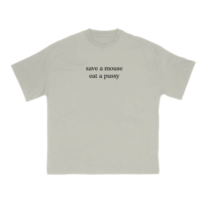 Unisex 100% Cotton Save A Mouse Eat A Pussy Print T-shirt - Warm Grey - US16-18(2XL) - image 4