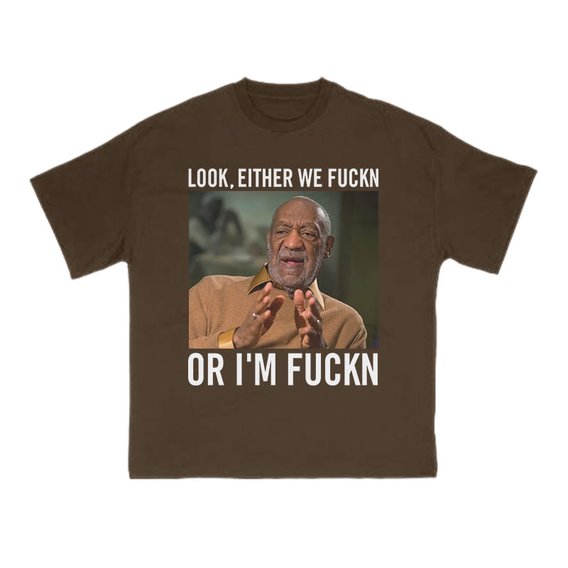 Look,Either We Fuckn Or I'm Fuckn Print T-shirt - Coffee - US16-18(2XL) - image 6