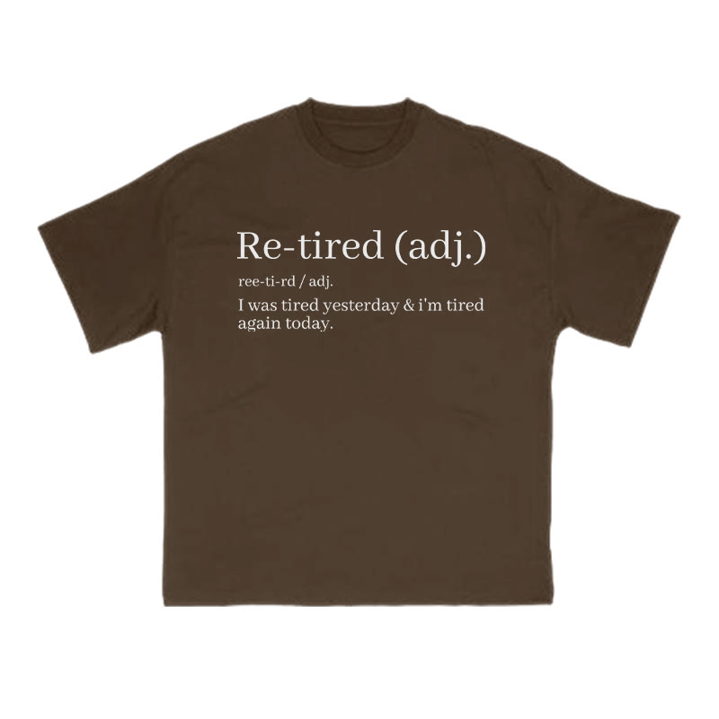 Unisex Re-tired (adj.) Print T-shirt - Coffee - US16-18(2XL) - image 8