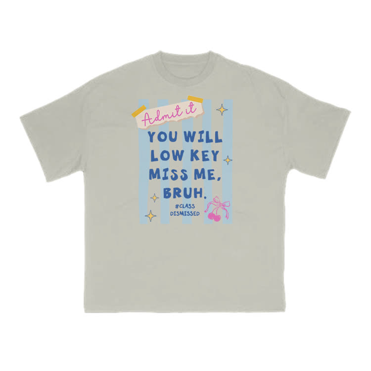 Admit It You Will Low Key Miss Me, Bruh Print T-shirt - Warm Grey - US16-18(2XL) - image 4