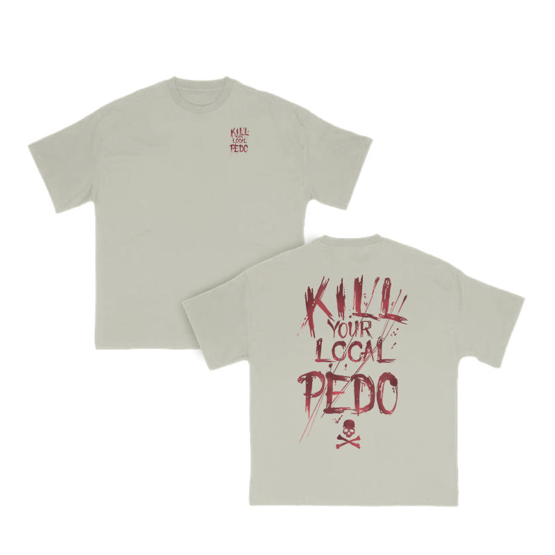 Unisex 100% Cotton Kill Your Local Pedo Print T-shirt - Warm Grey - US16-18(2XL) - image 5