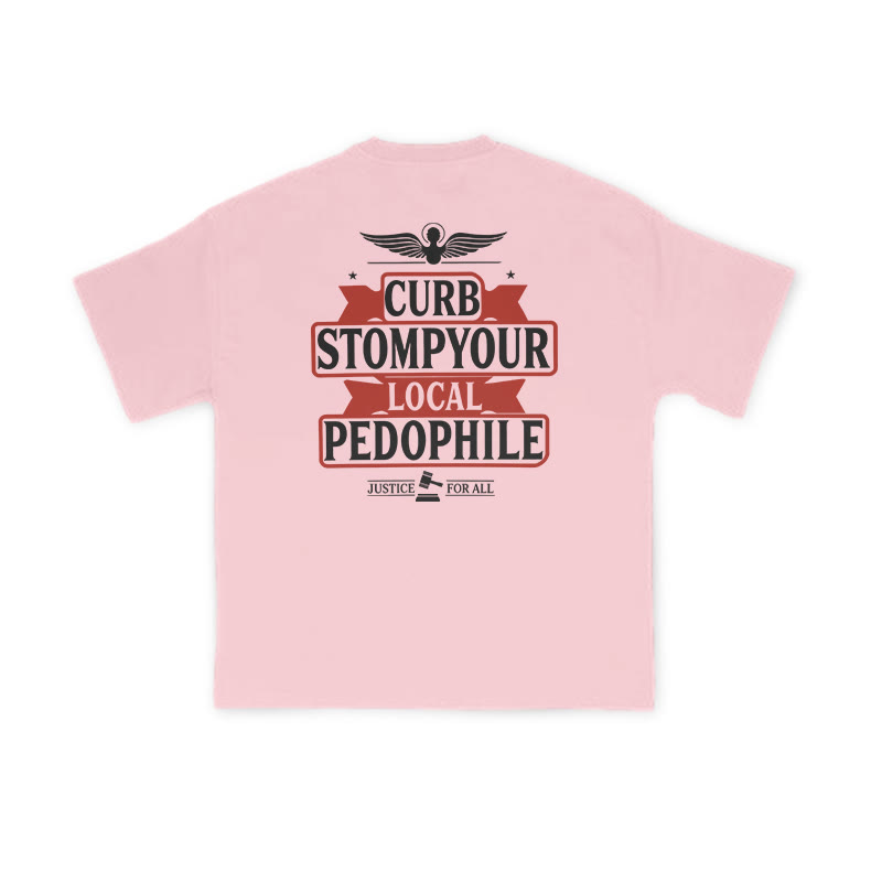 Curb Stomp Your Local Pedophile Justice For All Print T-shirt - Pink - US16-18(2XL) - image 8