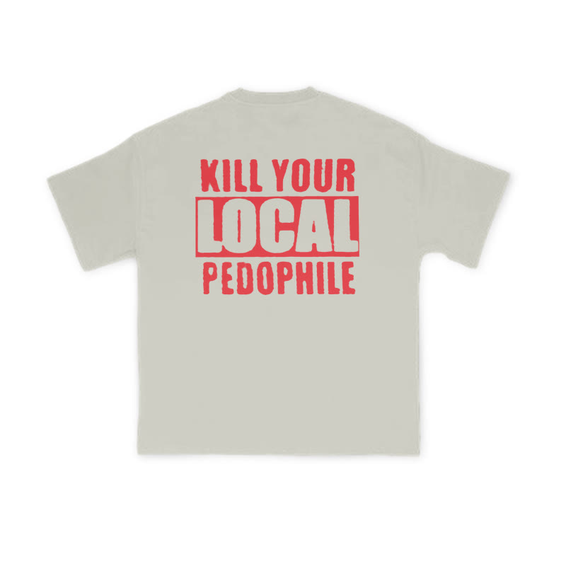 Kill Your Local Pedophile Slogan Print T-shirt - Warm Grey - US16-18(2XL) - image 4