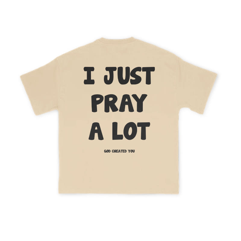 Unisex 100% Cotton I Just Pray A Lot Print T-shirt - Apricot - US16-18(2XL) - image 8