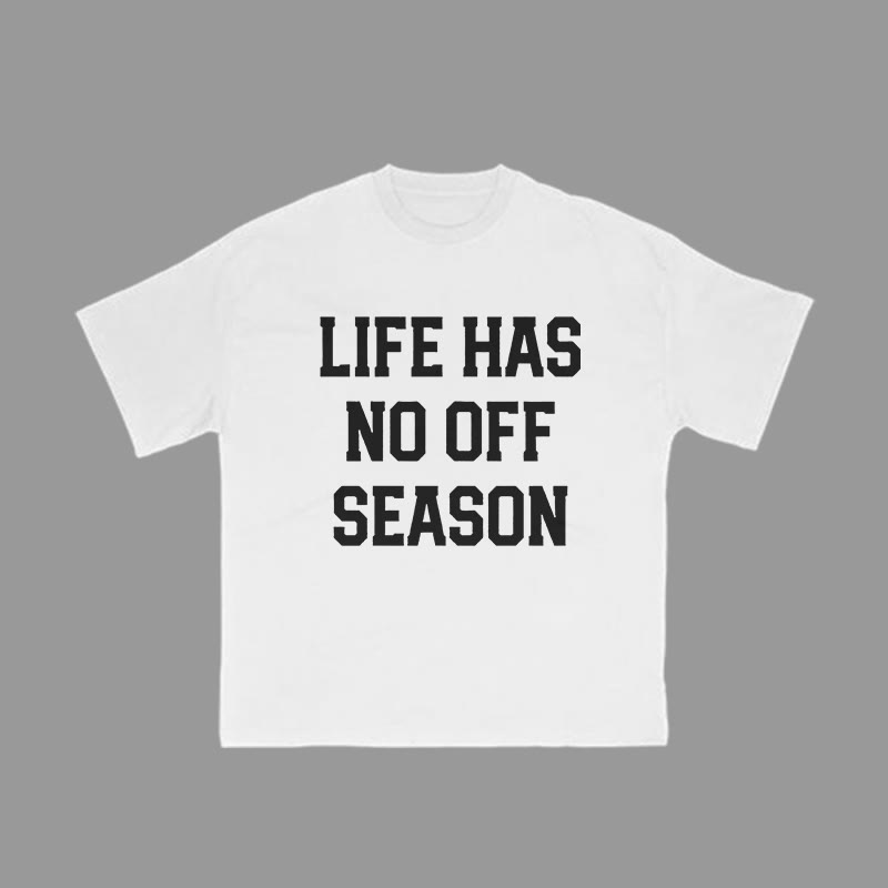 Unisex 100% Cotton Life Has No Off Season Print Gym T-shirt - White - 2XL - image 4