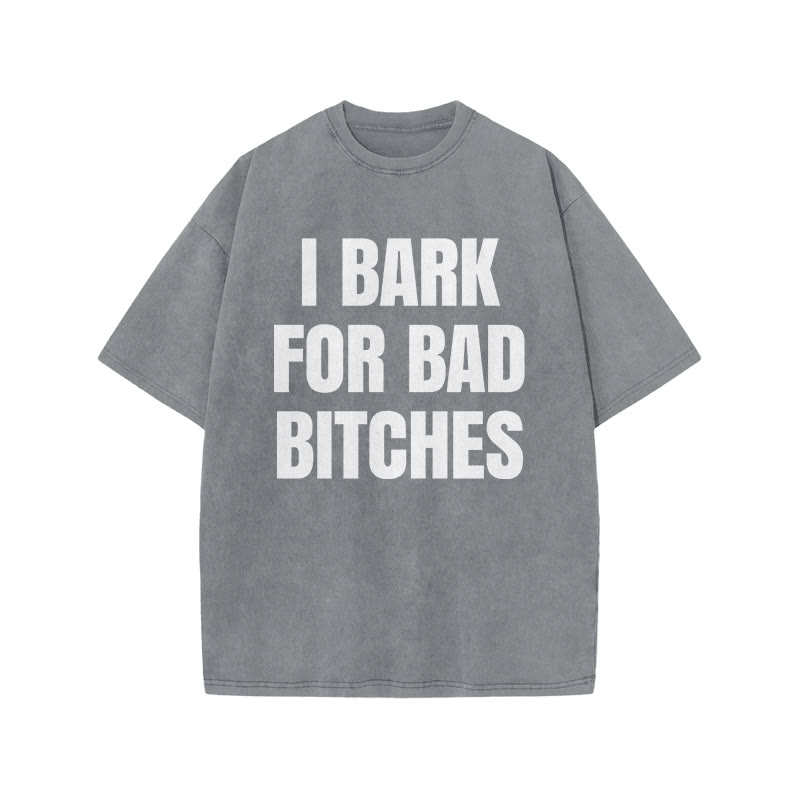 I Bark For Bad Bitches Print Acid Washed T-shirt - Grey - US20-22(3XL) - image 4