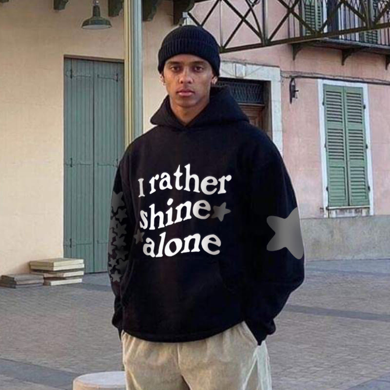 I Rather Shine Alone Print Hoodie