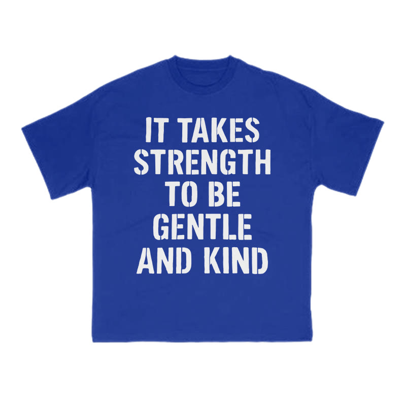 It Takes Strength To Be Gentle And Kind Print T-shirt - Blue - US16-18(2XL) - image 7
