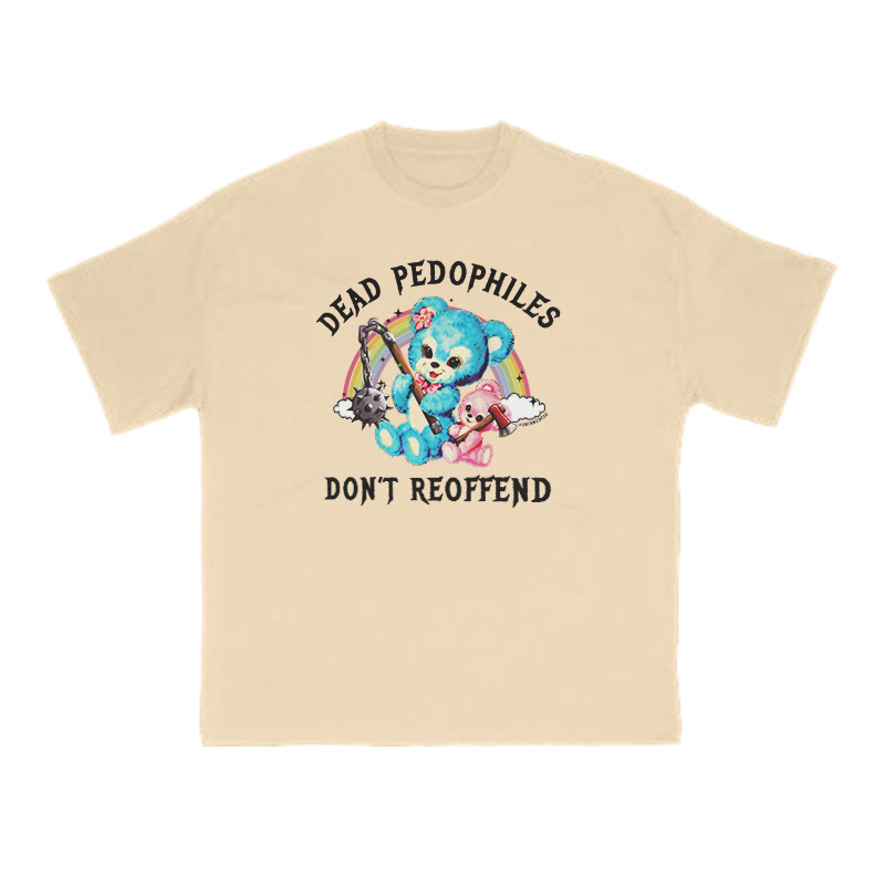 Dead Pedophiles Don't Re-offend Bear Print T-shirt - Apricot - US16-18(2XL) - image 5