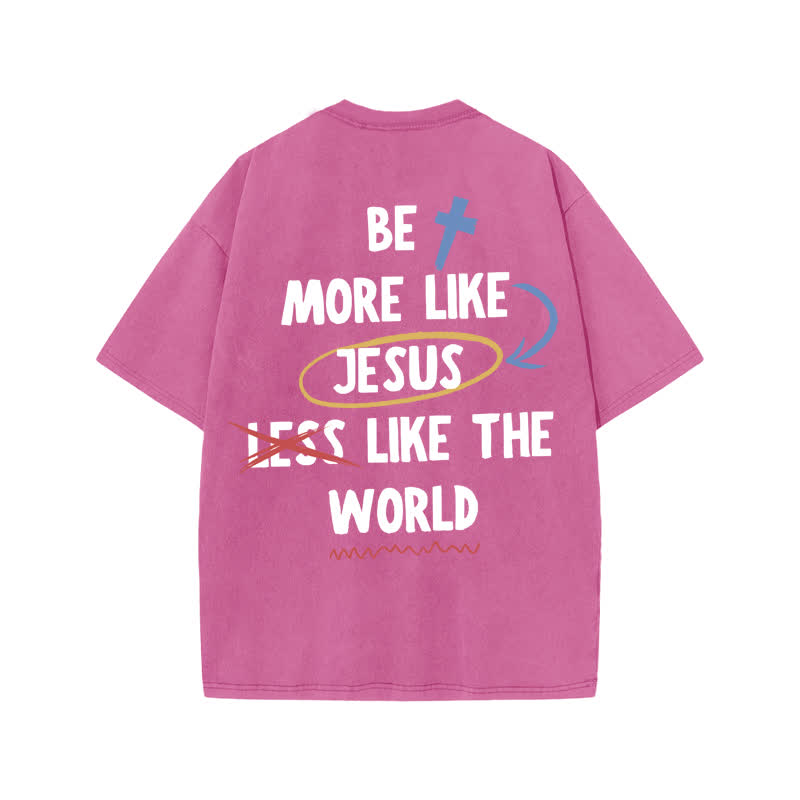 Unisex 100% Cotton Be More Like Jesus Print Acid Washed T-shirt - Pink - US20-22(3XL) - image 7