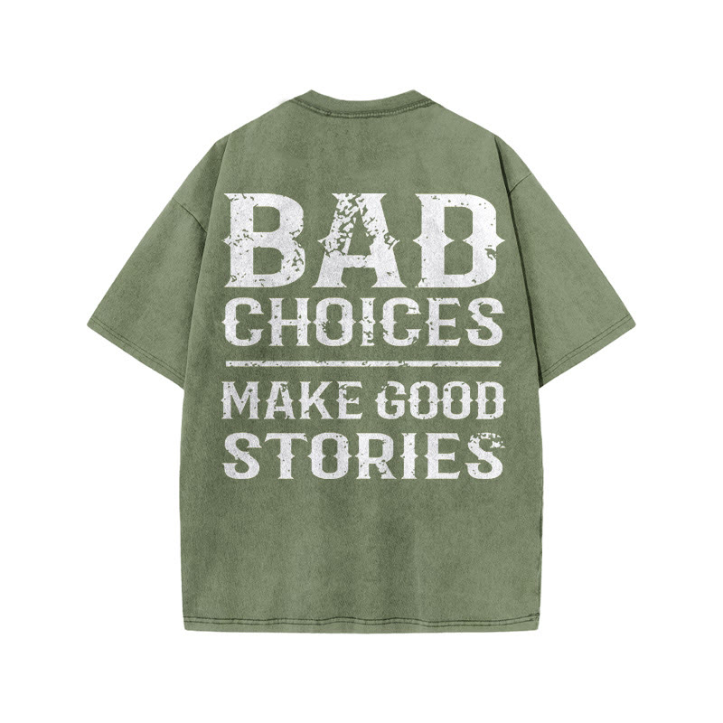 Gym 100% Cotton Bad Choices Make Good Stories Print Acid Washed T-shirt - Army Green - US20-22(3XL) - image 6
