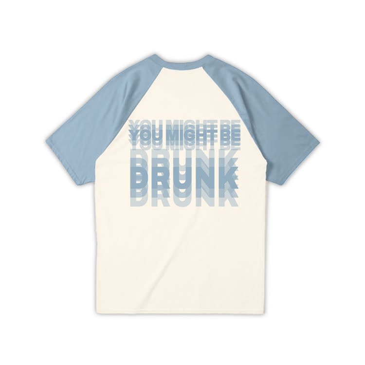 You Might Be Drunk Print Raglan Sleeve T-shirt - Light Blue - 3XL - image 9
