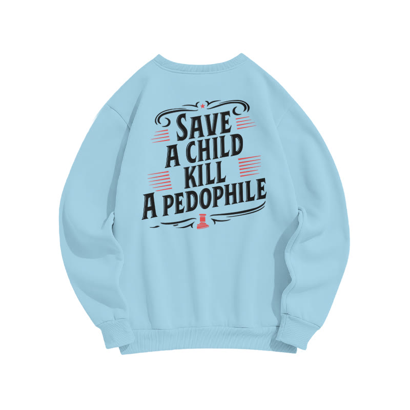 Save A Child Kill A Pedophile Print Sweatshirt - Blue - US16-18(2XL) - image 8