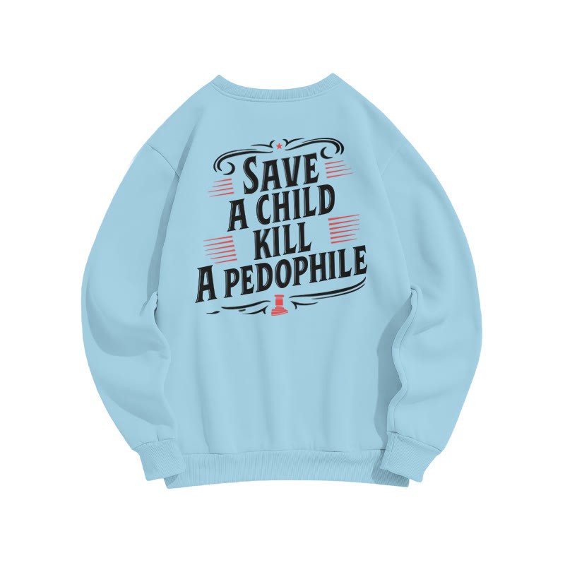 Save A Child Kill A Pedophile Print Sweatshirt - Blue - US16-18(2XL) - image 8