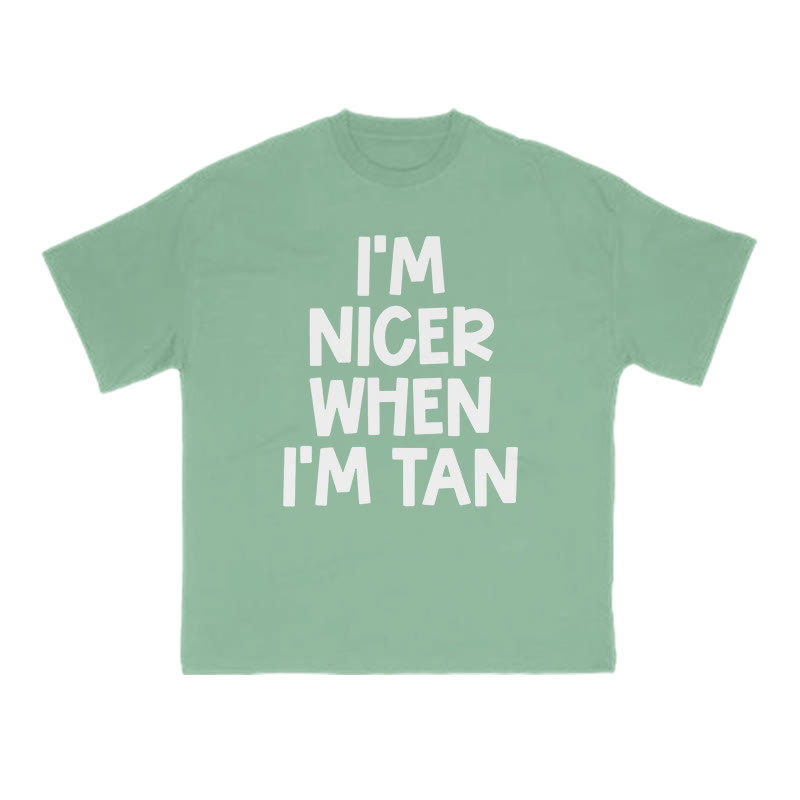 I'm Nicer When I'm Tan Print T-shirt - image 8