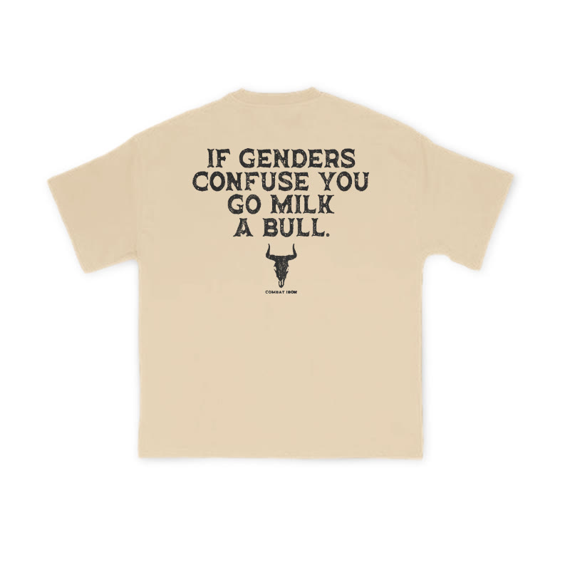 Unisex If Genders Confuse You Go Milk A Bull Print T-shirt - Apricot - US16-18(2XL) - image 5