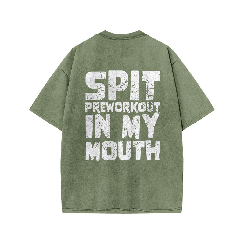 100% Cotton Spit Preworkout In My Mouth Gym Print Acid Washed T-shirt - Army Green - US20-22(3XL) - image 8