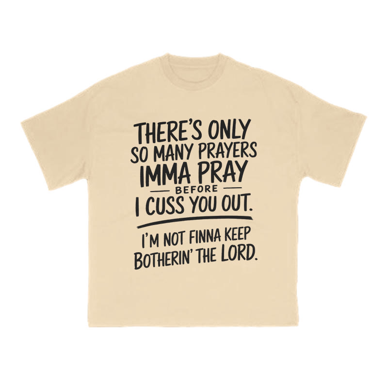 There's Only So Many Prayers Imma Pray Before I Cuss You Out Print T-shirt - Apricot - US16-18(2XL) - image 5
