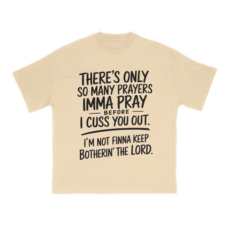 There's Only So Many Prayers Imma Pray Before I Cuss You Out Print T-shirt - Apricot - US16-18(2XL) - image 5