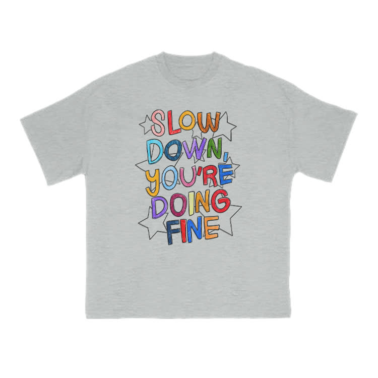 Slow Down, You're Doing Fine Print T-shirt - Grey - US16-18(2XL) - image 3
