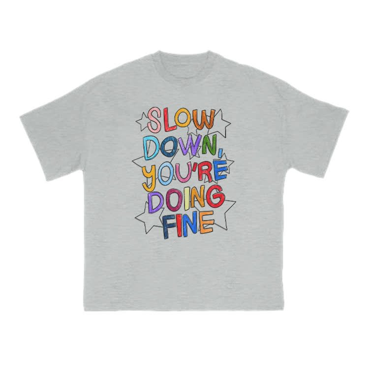 Slow Down, You're Doing Fine Print T-shirt - Grey - US16-18(2XL) - image 3