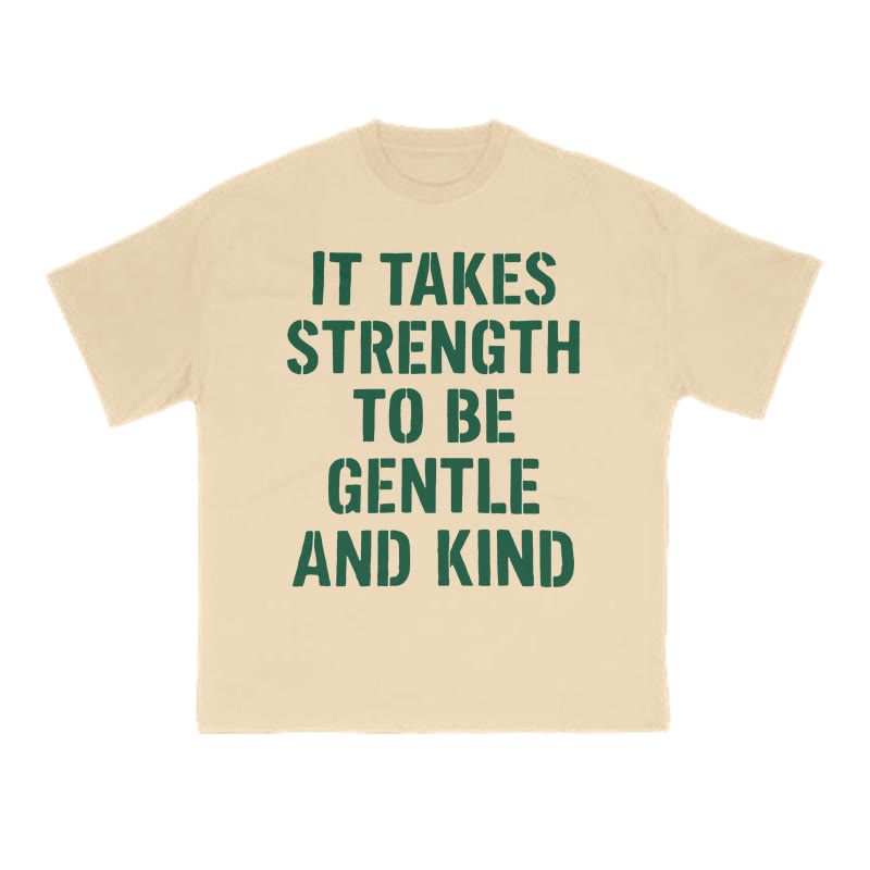 It Takes Strength To Be Gentle And Kind Print T-shirt - Apricot - US16-18(2XL) - image 5