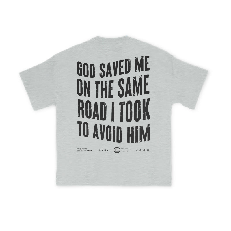 Unisex God Saved Me On The Same Road I Took To Avoid Him Print T-shirt - Grey - US16-18(2XL) - image 3