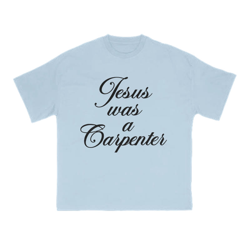 Jesus Was A Carpenter Print T-shirt - Light Blue - US16-18(2XL) - image 11