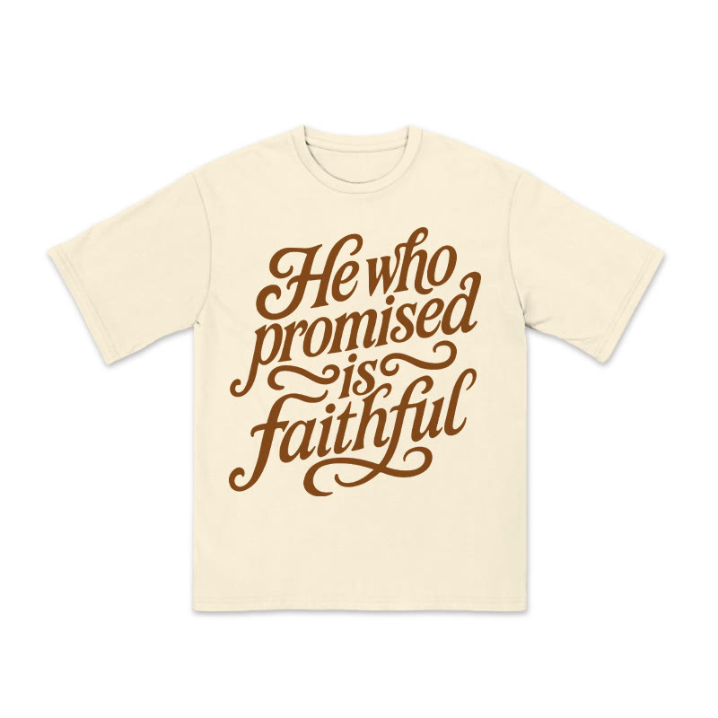 Unisex 100% Cotton He Who Promised Is Faithful Print T-shirt