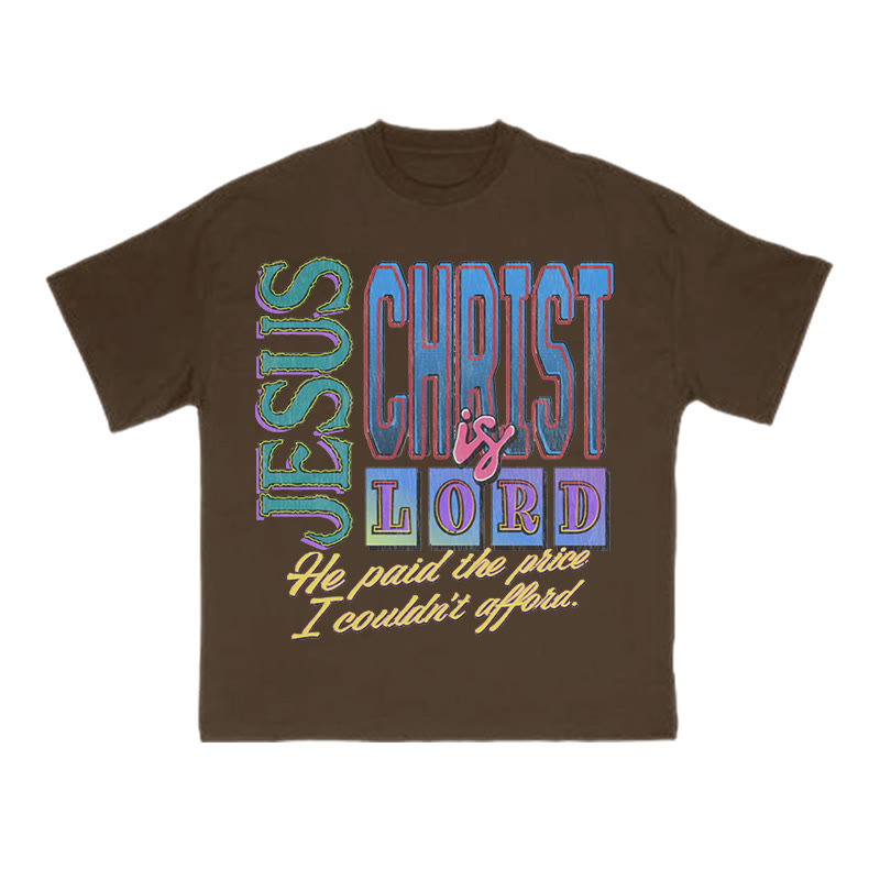 Unisex Jesus Christ Is Lord He Paid The Price I Couldn't Afford Print T-shirt - Coffee - US16-18(2XL) - image 7