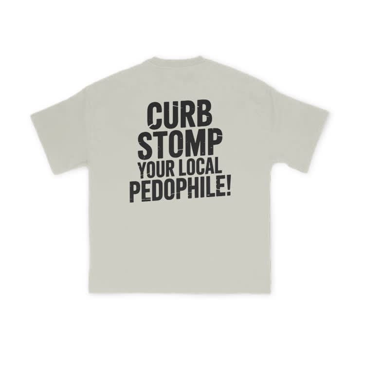 Curb Stomp Your Local Pedophile Print T-shirt - Warm Grey - US16-18(2XL) - image 4