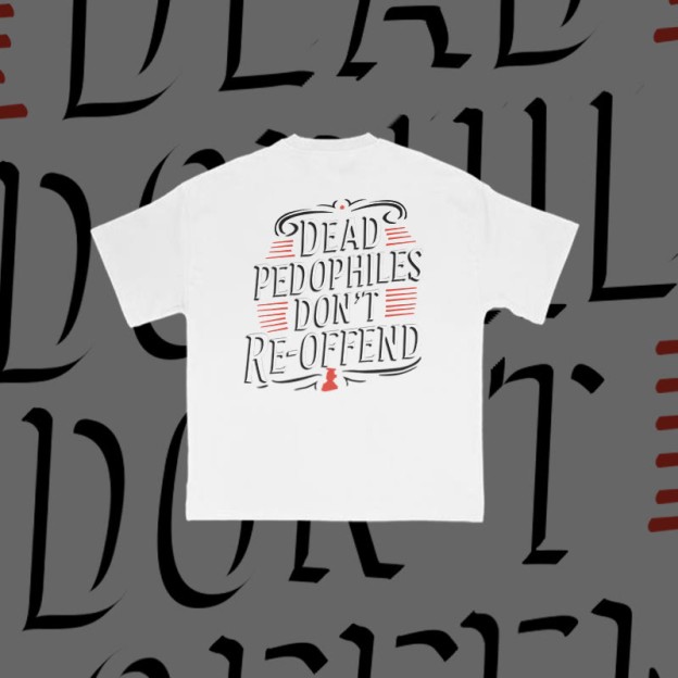 Unisex Dead Pedophiles Don't Re-offend Print T-shirt