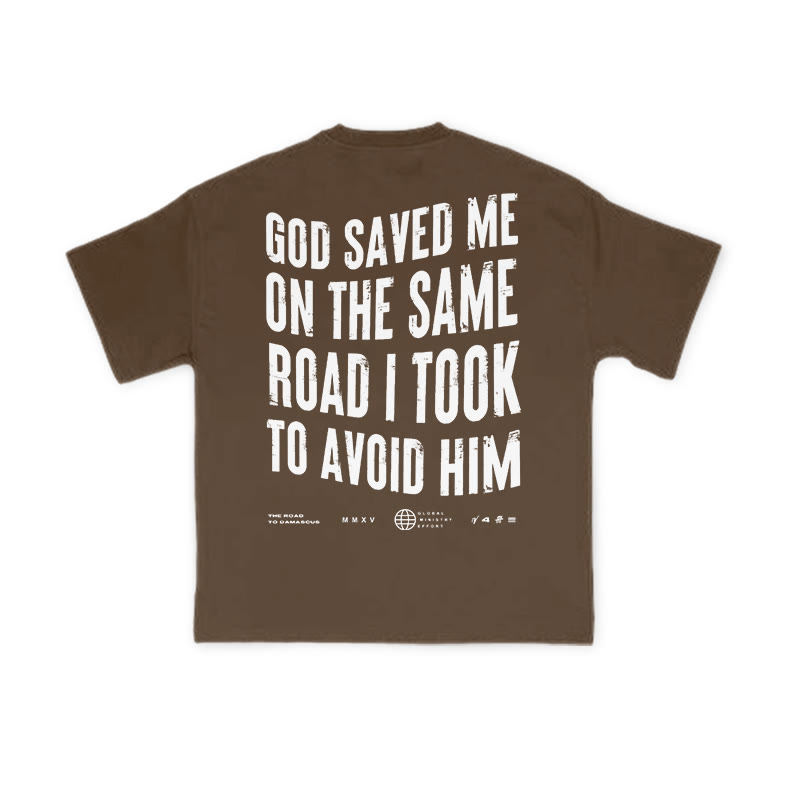 Unisex God Saved Me On The Same Road I Took To Avoid Him Print T-shirt - Coffee - US16-18(2XL) - image 6