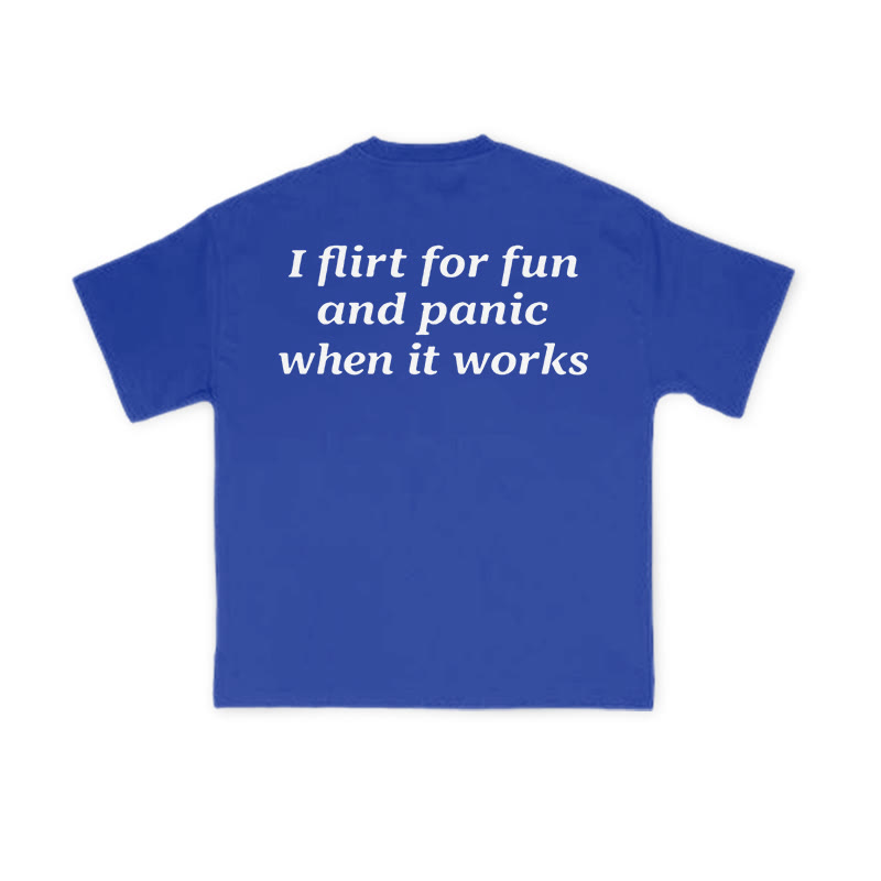 I Flirt For Fun And Panic When It Works Print T-shirt - Blue - US16-18(2XL) - image 8